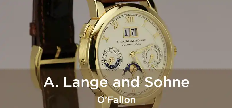 A. Lange and Sohne O'Fallon