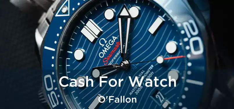 Cash For Watch O'Fallon