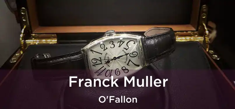 Franck Muller O'Fallon