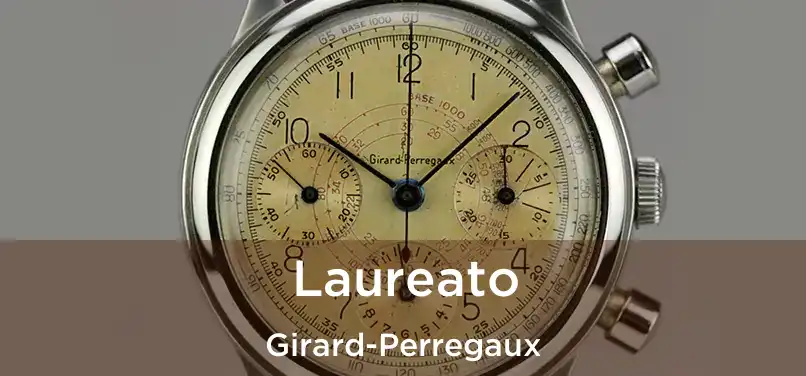 Laureato Girard-Perregaux