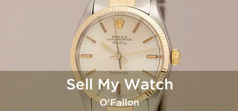 Sell My Watch O'Fallon