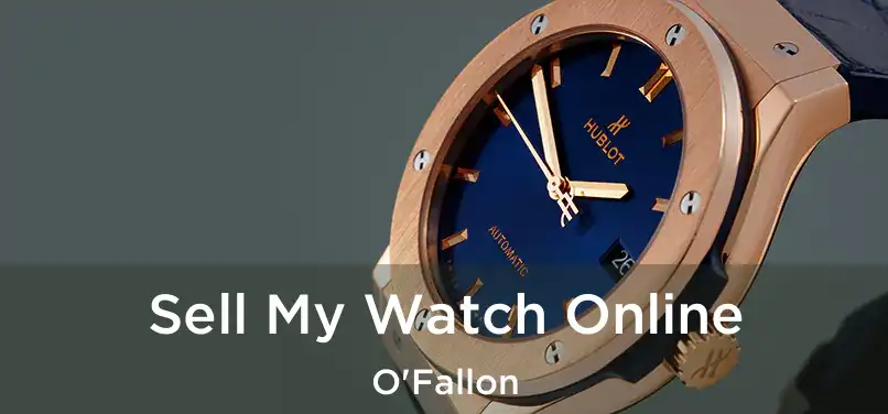 Sell My Watch Online O'Fallon