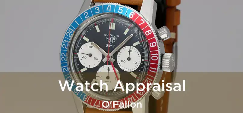 Watch Appraisal O'Fallon