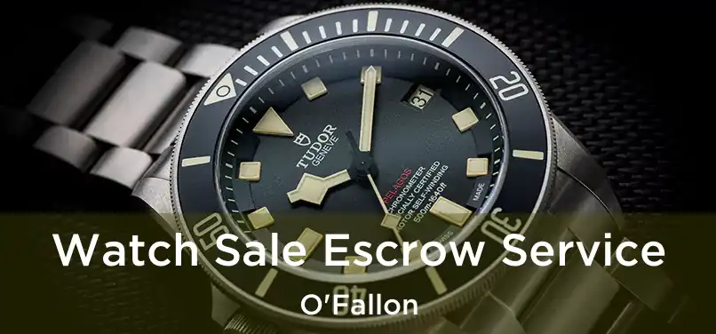 Watch Sale Escrow Service O'Fallon