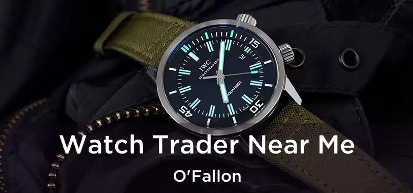 Watch Trader Near Me O'Fallon