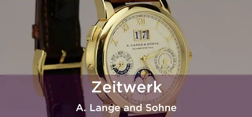 Zeitwerk A. Lange and Sohne